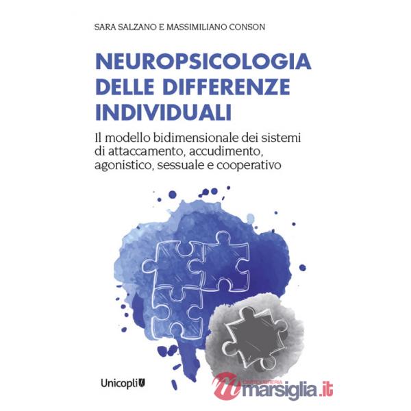 Neuropsicologia delle differenze individuali. Il modello bidimensionale dei sistemi di attaccamento, accudimento, agonistico, se
