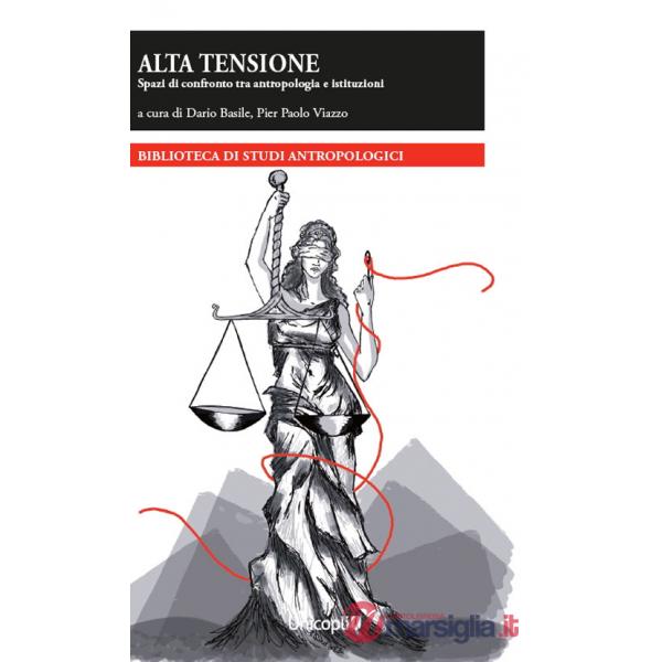 Alta tensione. Spazi di confronto tra antropologia e istituzioni