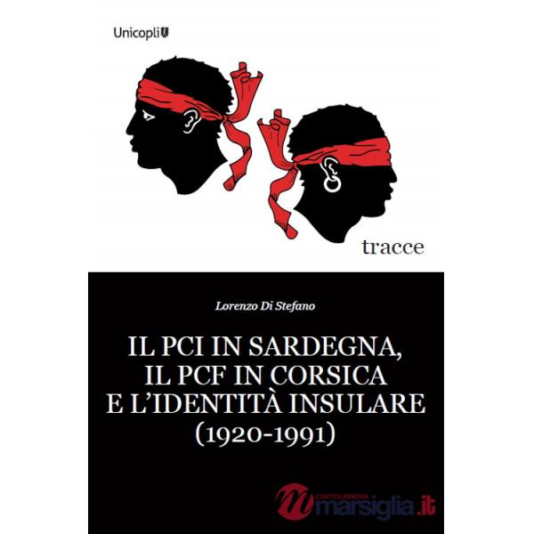 PCI in Sardegna, il PCF in Corsica e l'identità insulare (1920-1991) (Il)