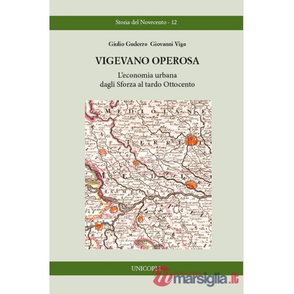 Vigevano operosa. L'economia urbana dagli Sforza al tardo Ottocento