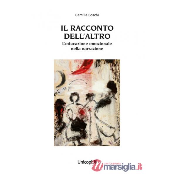 Racconto dell'altro. L'educazione emozionale nella narrazione (Il)