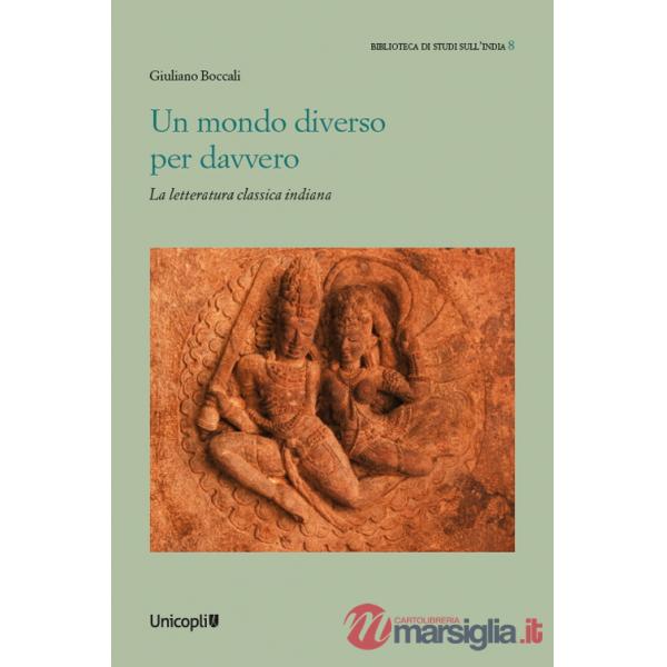 Mondo diverso per davvero. La letteratura classica indiana (Un)