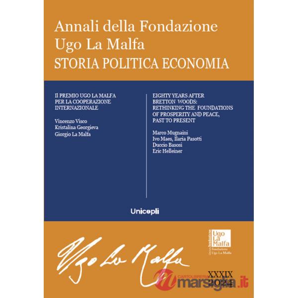 Annali della Fondazione Ugo La Malfa. Storia politica economia (2024). Vol. 39