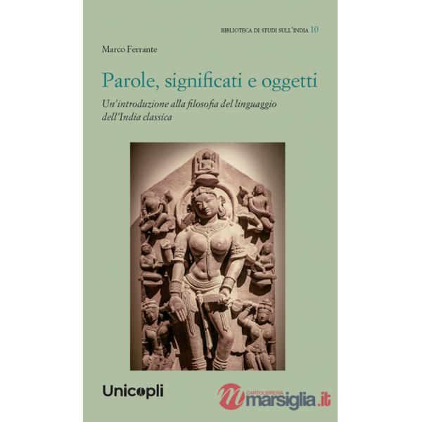 Parole, significati e oggetti. Un'introduzione alla filosofia del linguaggio dell'India classica