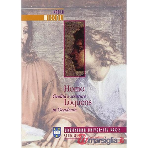 Homo loquens. Oralità e scrittura in Occidente