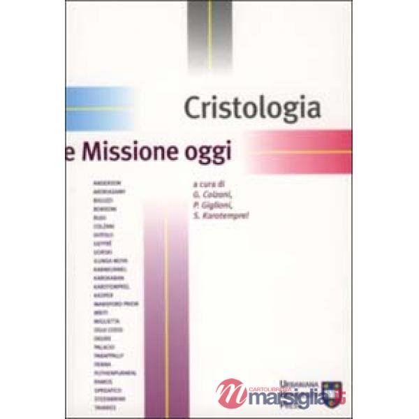 Cristologia e missione oggi. Atti del Congresso internazionale di missiologia