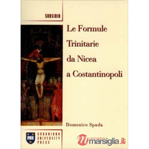 Formule trinitarie da Nicea a Costantinopoli (Le)