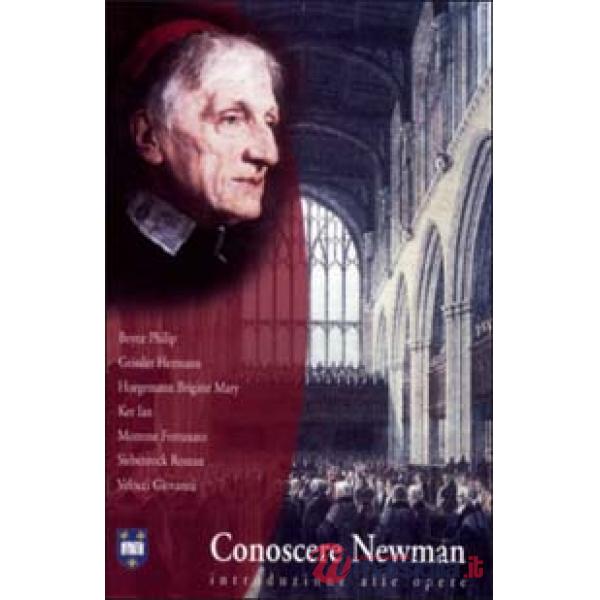 Conoscere Newman. Introduzione ad alcune opere