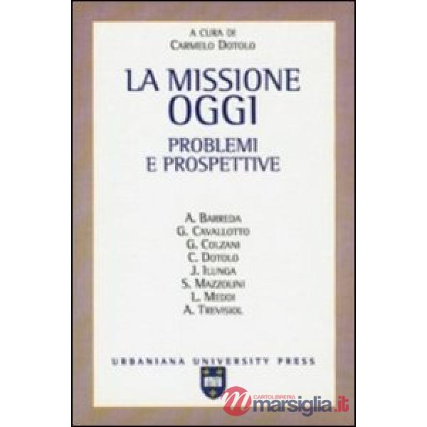 Missione oggi. Problemi e prospettive (La)