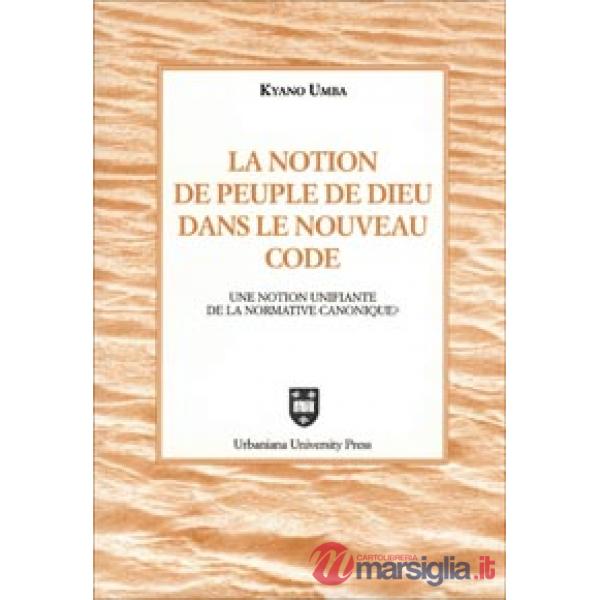 Notion de peuple de Dieu dans le nouveau code. Une notion unifiante de la normative canonique? (La)