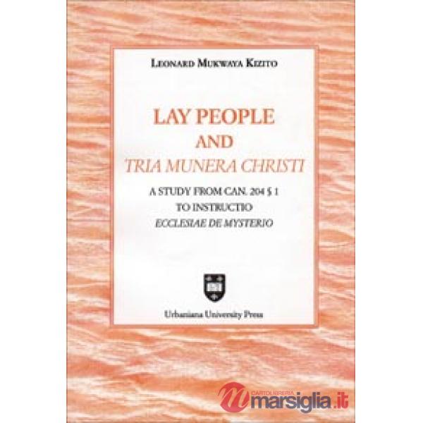 Lay people an «tria munera Christi». A study from can. 204 § 1 to «instructio Ecclesiae de mysterio»