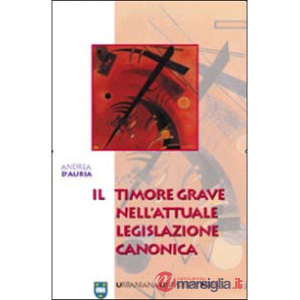 Timore grave nell'attuale legislazione canonica (Il)