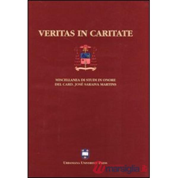 Veritas in caritate. Miscellanea di studi in onore del card. José Saraiva Martins