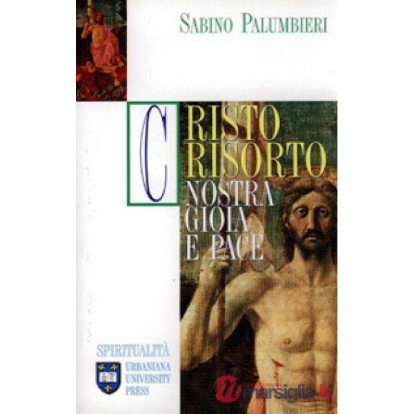 Cristo risorto. Nostra gioia e pace