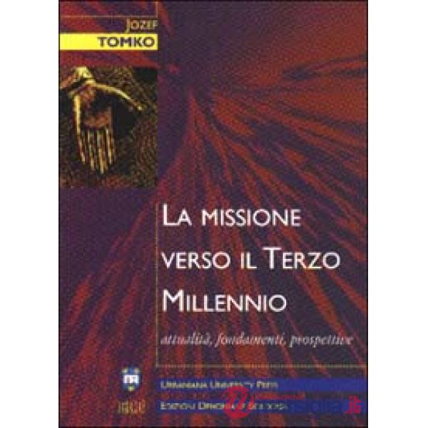 Missione verso il terzo millennio. Attualità, fondamenti, prospettive (La)