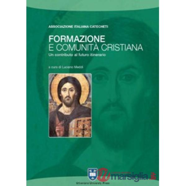 Formazione e comunità cristiana. Un contributo al futuro itinerario