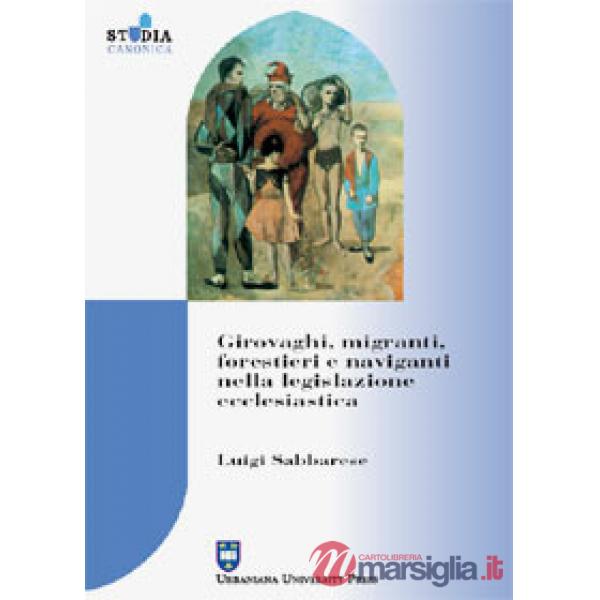 Girovaghi, migranti, forestieri e naviganti nella legislazione ecclesiastica