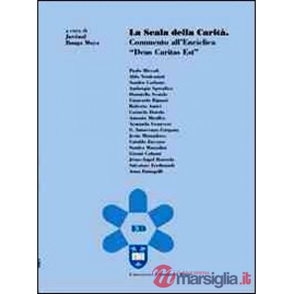 Scala della carità. Commento all'enciclica «Deus caritas est» (La)