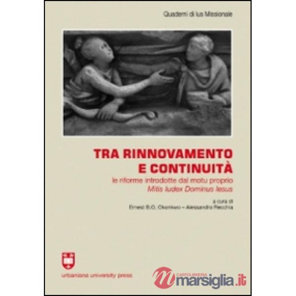 Tra rinnovamento e continuità. Le riforme introdotte dal motu proprio Mitis Iudex Dominus Iesus