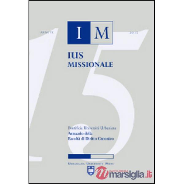 Ius missionale. Annuario della Facoltà di diritto canonico (2015)