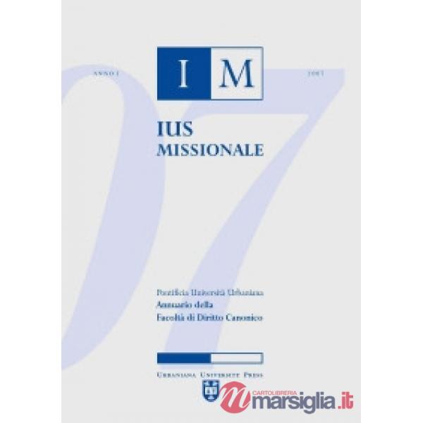 Ius missionale. Annuario della Facoltà di diritto canonico (2007)