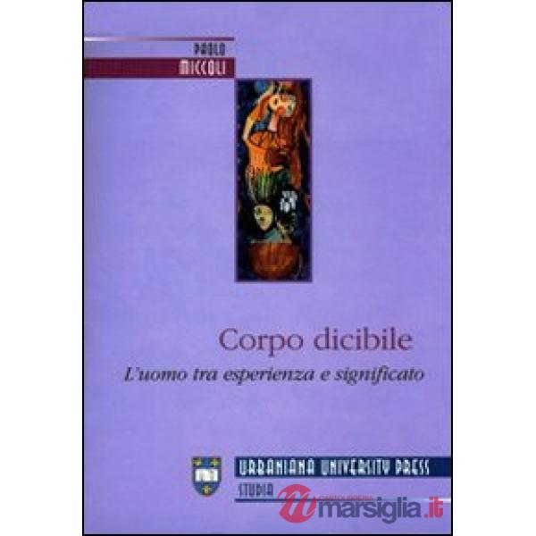 Corpo dicibile. L'uomo tra esperienza e significato