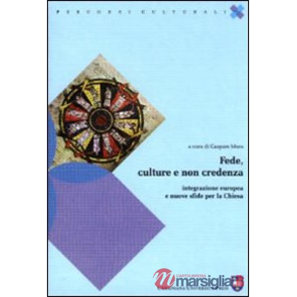 Fede, culture e non credenza. Integrazione europea e nuove sfide per la chiesa
