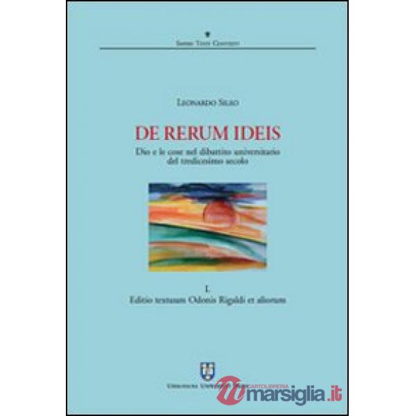 De rerum ideis. Dio e le cose nel dibattito universitario del tredicesimo secolo. Vol. 1: Editio textuum Odonis Rigaldi et alior