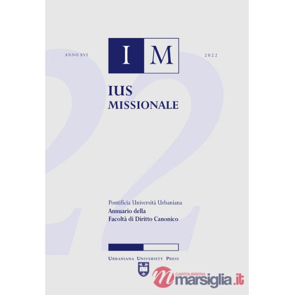 Ius missionale. Annuario della facoltà di diritto canonico (2022). Vol. 16