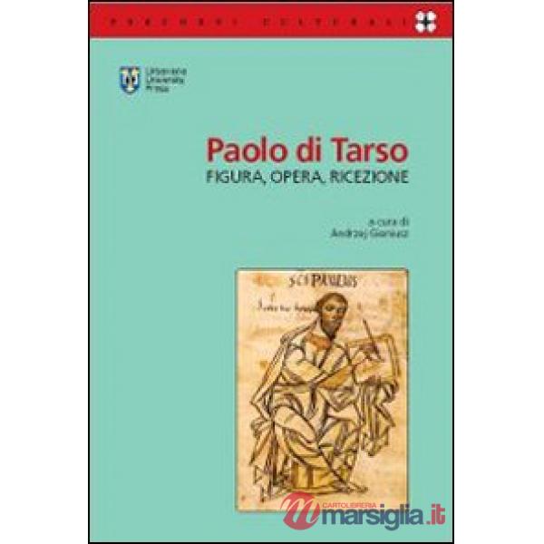Paolo di Tarso. Figura, opera, ricezione