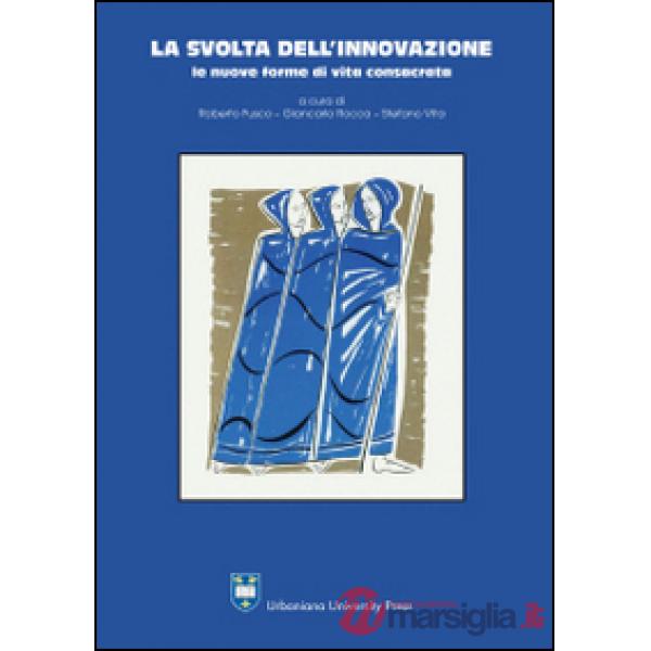 Svolta dell'innovazione. Le nuove forme di vita consacrata (La)