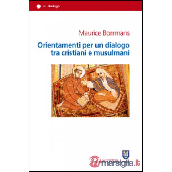 Orientamenti per un dialogo tra cristiani e musulmani