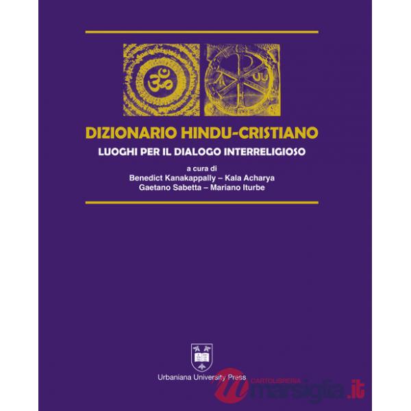 Dizionario hindu-cristiano. Luoghi per il dialogo interreligioso. Ediz. bilingue