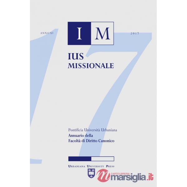 Ius missionale. Annuario della Facoltà di diritto canonico (2017)