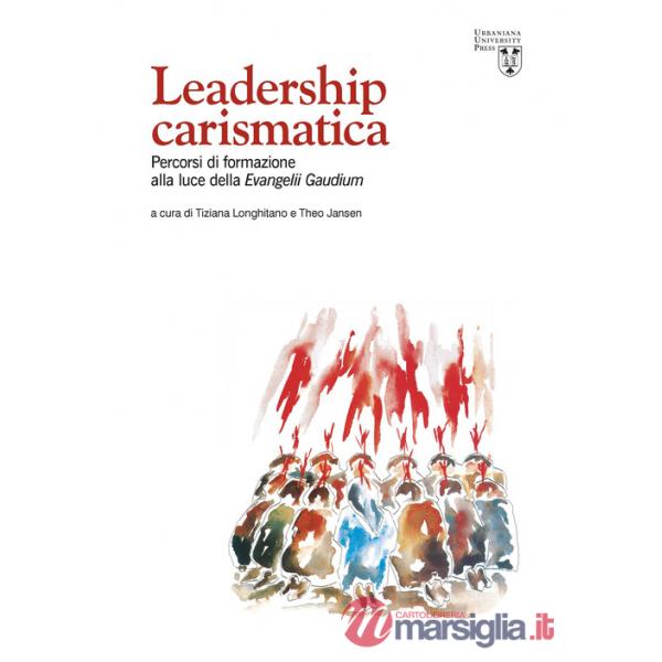 Leadership carismatica. Percorsi di formazione alla luce della Evangelii Gaudium