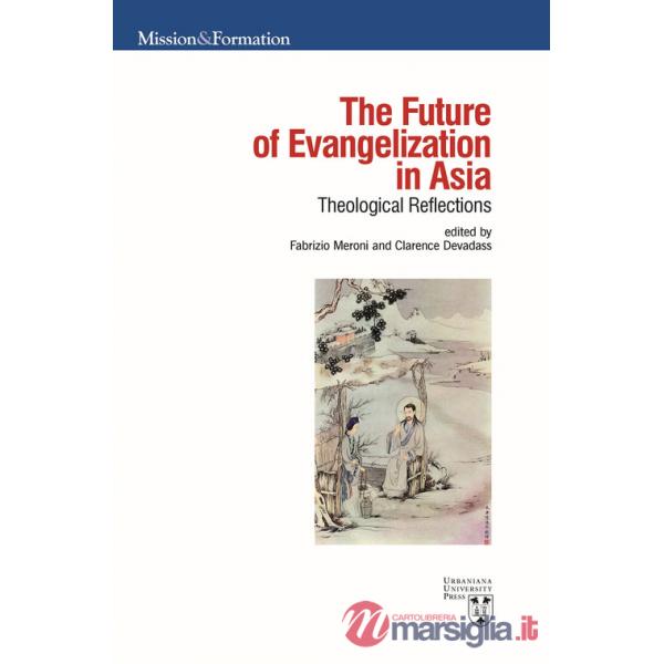 Future of evangelization in Asia. Theological reflections (The)