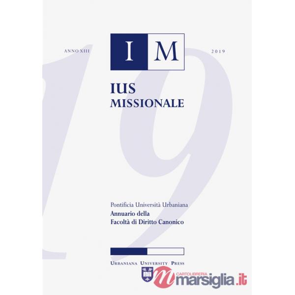 Ius missionale. Annuario della Facoltà di diritto canonico (2019)