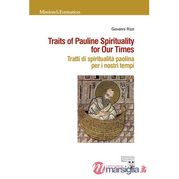 Traits of Pauline Spirituality for Our Times. Tratti di spiritualità paolina per i nostri tempi