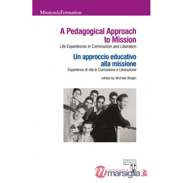 Pedagogical approach to mission. Life experiences in Communion and Liberation-Un approccio educativo alla missione. Esperienze d