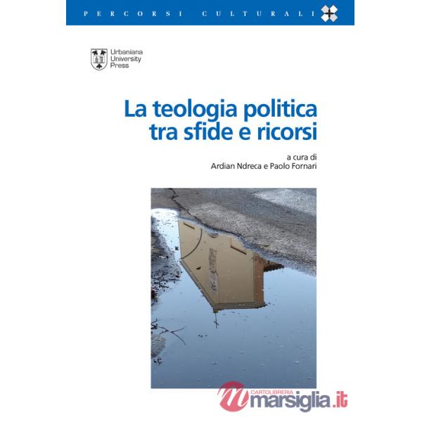 Teologia politica tra sfide e ricorsi (La)
