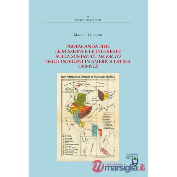 Propaganda Fide, le missioni e le inchieste sulla schiavitù de facto degli indigeni in America Latina (1918-1922)