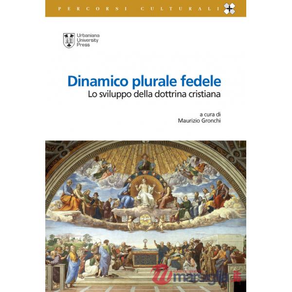 Dinamico plurale fedele. Lo sviluppo della dottrina cristiana