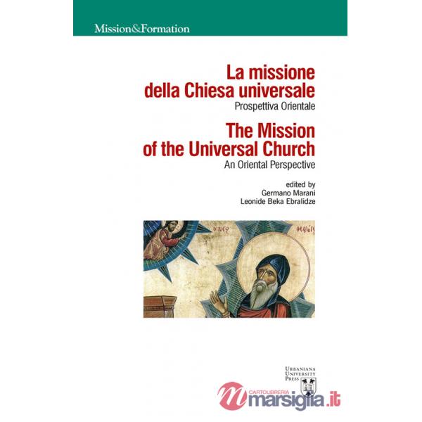 Missione della Chiesa universale. Prospettiva orientale-The mission of the universal church. An Oriental perspective (La)