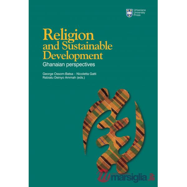 Religion and sustainable development: ghanaian perspect. Ediz. integrale