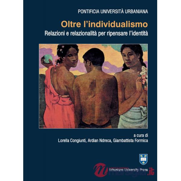 Oltre l'individualismo. Relazioni e relazionalità per ripensare l'identità