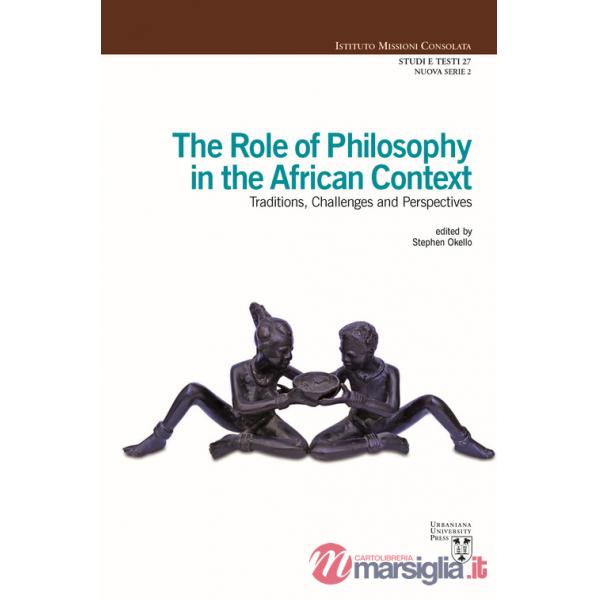 Role of philosophy in the African context. Traditions, challenges and perspectives (The)
