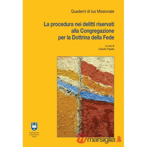 Procedura nei delitti riservati alla Congregazione per la Dottrina della Fede (La)
