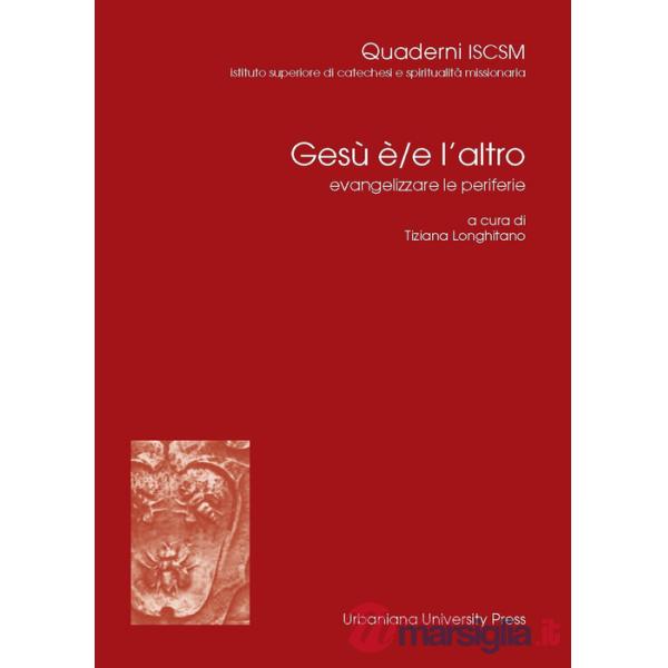 Gesù è/e l'altro. Evangelizzare le periferie