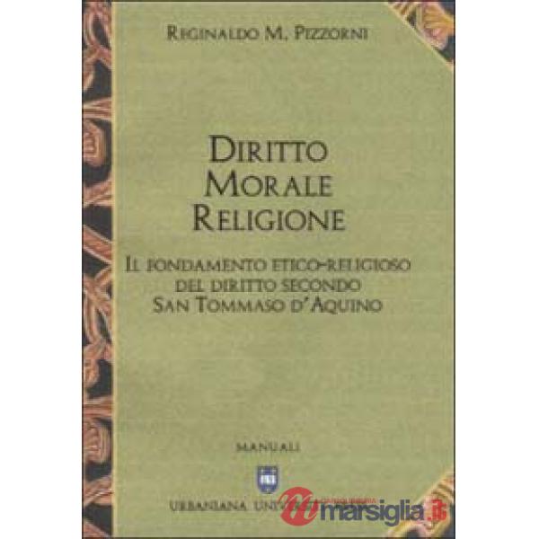 Diritto, morale, religione. Il fondamento etico-religioso del diritto secondo san Tommaso d'Aquino