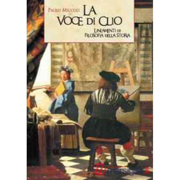 Voce di Clio. Lineamenti di filosofia della storia (La)